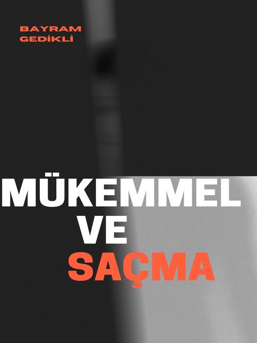 Title details for MÜKEMMEL VE SAÇMA by bayram gedikli - Available